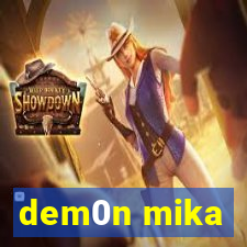 dem0n mika